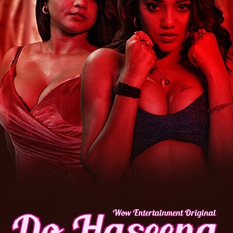 Do Haseena Season 2 Part 2 Wow Entertainment 2023