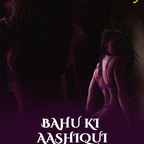 Bahu Ki Aashiqui Season 1 OX9 App Webseries 2023 Download