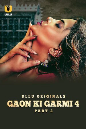 Gaon Ki Garmi Season-4 Part-2 Ullu Webseries 2023
