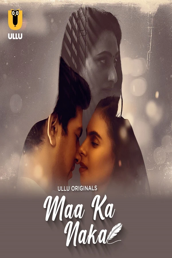 Maa Ka Naka S01 Part 1 Ullu Erotic Hindi Webseries 2023 Download Link