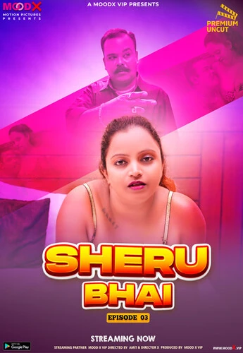 Sheru Bhai EP-03 Full Uncut Moodx Porn Video 2023