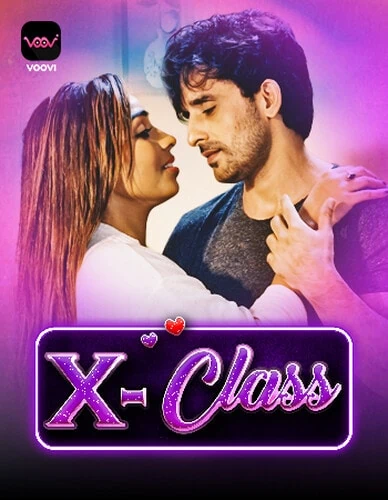 X-Class Season 1 Voovi App Erotic Hindi Webseries Free Download