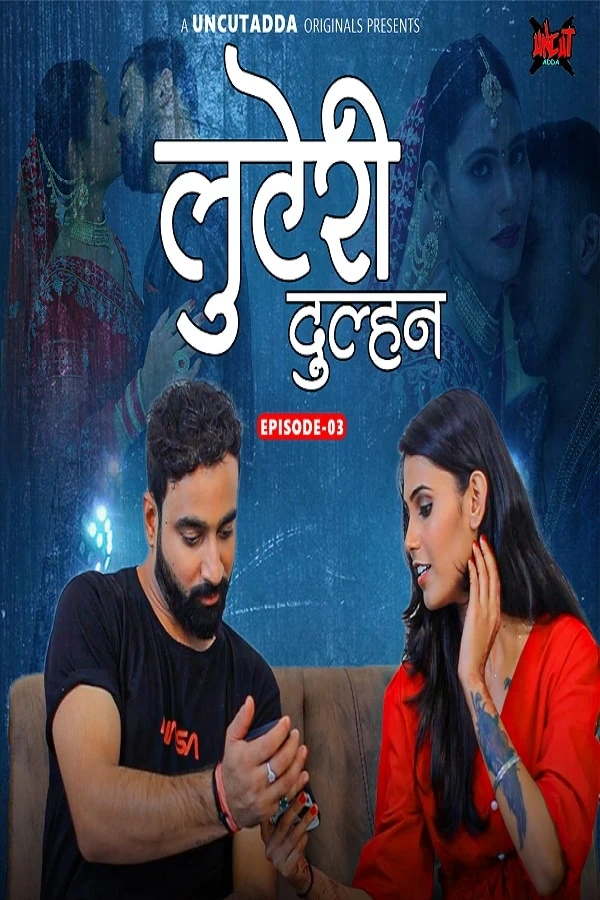 Looteri Dulhan (Sofiya & Akash) Episode 3 Uncutadda HD Video 2023 Download