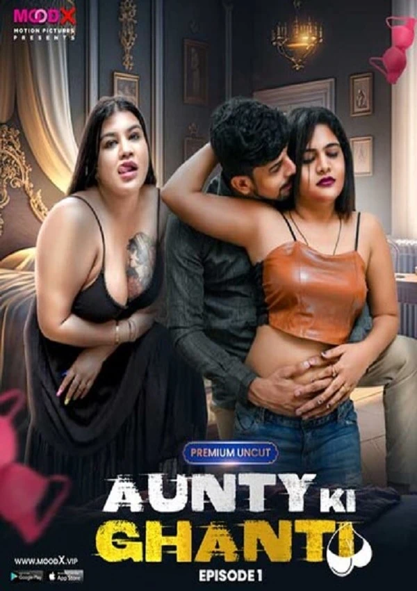 Aunty Ki Ghanti  S1EP1 Moodx Full Uncut Webseries 2023