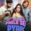 Pagla Se Pyar S01 EP02 Moodx Uncut Desi Porn Video Series 2023