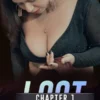 Loot Chapter 1 Hindi CultFlix App Hot Webseries 2024