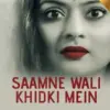 Atrangii Saamne Wali Khidki Mein Shortfilm 2024