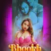 MoodX Uncut Bhookh EP02 4K Watch Free WebDL 2024