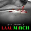 Laal Mirch Part 2 S01 EP6-10 Ullu Uncensored WebDL 2024